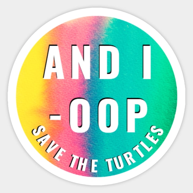 And I Oop Save The Turtles Rainbow Tie Dye Watercolor Sticker for Girls Water Flask Sticker by gillys